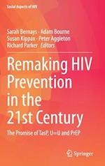 Remaking HIV Prevention in the 21st Century