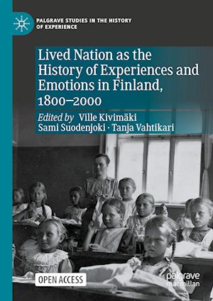 Lived Nation as the History of Experiences and Emotions in Finland, 1800-2000