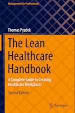 The Lean Healthcare Handbook : A Complete Guide to Creating Healthcare Workplaces 