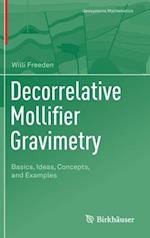 Decorrelative Mollifier Gravimetry : Basics, Ideas, Concepts, and Examples 