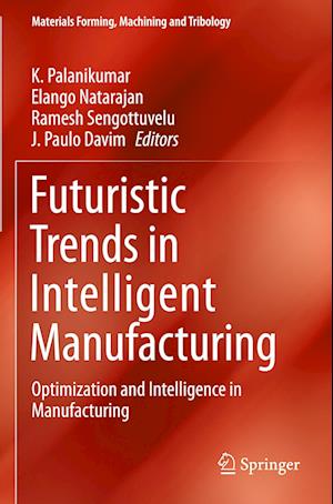 Futuristic Trends in Intelligent Manufacturing