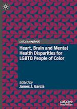 Heart, Brain and Mental Health Disparities for LGBTQ People of Color