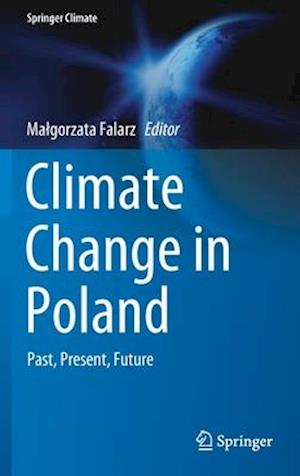 Climate Change in Poland : Past, Present, Future