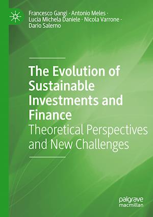 The Evolution of Sustainable Investments and Finance