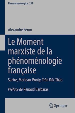 Le Moment marxiste de la phénoménologie française