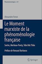 Le Moment marxiste de la phénoménologie française