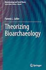 Theorizing Bioarchaeology