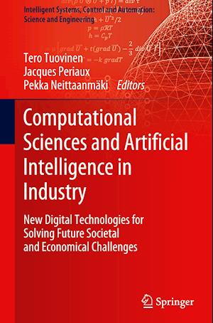 Computational Sciences and Artificial Intelligence in Industry : New Digital Technologies for Solving Future Societal and Economical Challenges