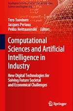 Computational Sciences and Artificial Intelligence in Industry : New Digital Technologies for Solving Future Societal and Economical Challenges 