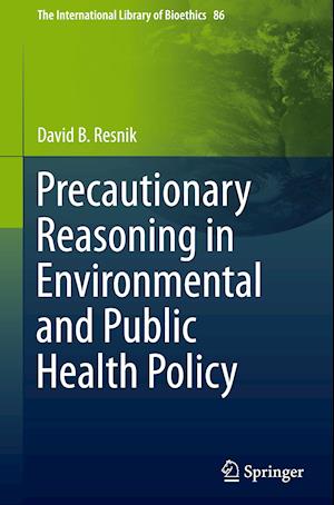 Precautionary Reasoning in Environmental and Public Health Policy