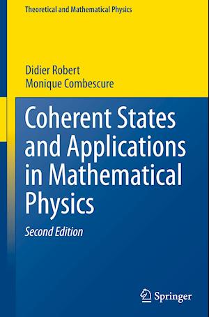 Coherent States and Applications in Mathematical Physics