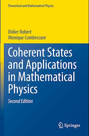 Coherent States and Applications in Mathematical Physics