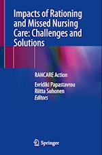 Impacts of Rationing and Missed Nursing Care: Challenges and Solutions