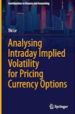 Analysing Intraday Implied Volatility for Pricing Currency Options