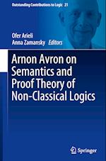 Arnon Avron on Semantics and Proof Theory of Non-Classical Logics