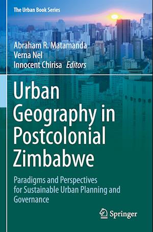 Urban Geography in Postcolonial Zimbabwe