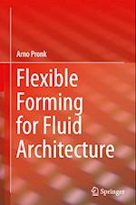 Flexible Forming for Fluid Architecture