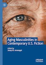 Aging Masculinities in Contemporary U.S. Fiction