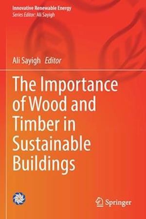 The Importance of Wood and Timber in Sustainable Buildings