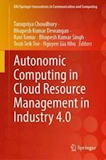 Autonomic Computing in Cloud Resource Management in Industry 4.0