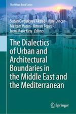 The Dialectics of Urban and Architectural Boundaries in the Middle East and the Mediterranean