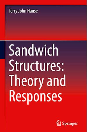 Sandwich Structures: Theory and Responses