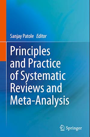 Principles and Practice of Systematic Reviews and Meta-Analysis