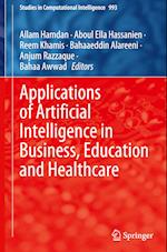 Applications of Artificial Intelligence in Business, Education and Healthcare