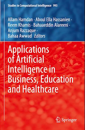 Applications of Artificial Intelligence in Business, Education and Healthcare