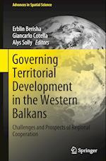 Governing Territorial Development in the Western Balkans : Challenges and Prospects of Regional Cooperation 