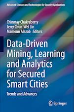 Data-Driven Mining, Learning and Analytics for Secured Smart Cities