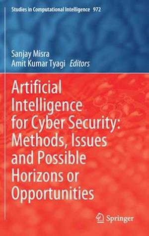 Artificial Intelligence for Cyber Security: Methods, Issues and Possible Horizons or Opportunities