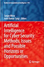 Artificial Intelligence for Cyber Security: Methods, Issues and Possible Horizons or Opportunities 