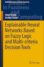 Explainable Neural Networks Based on Fuzzy Logic and Multi-criteria Decision Tools