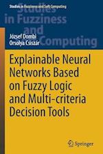 Explainable Neural Networks Based on Fuzzy Logic and Multi-criteria Decision Tools