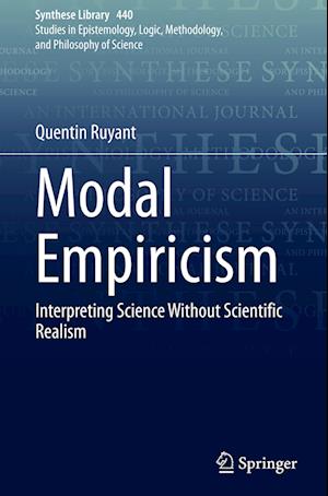 Modal Empiricism : Interpreting Science Without Scientific Realism