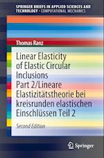 Linear Elasticity of Elastic Circular Inclusions Part 2/Lineare Elastizitätstheorie Bei Kreisrunden Elastischen Einschlüssen Teil 2