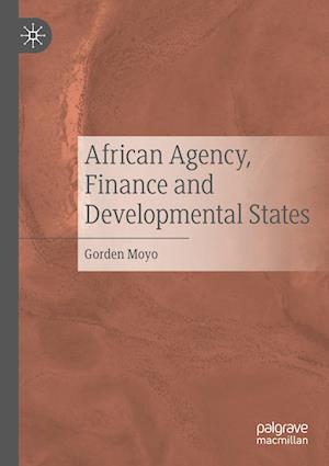 African Agency, Finance and Developmental States