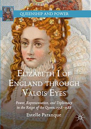 Elizabeth I of England through Valois Eyes