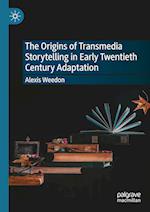 The Origins of Transmedia Storytelling in Early Twentieth Century Adaptation