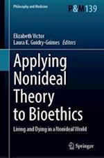 Applying Nonideal Theory to Bioethics