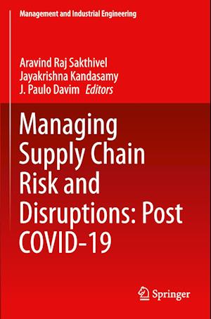 Managing Supply Chain Risk and Disruptions: Post COVID-19