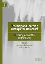 Teaching and Learning Through the Holocaust