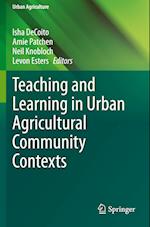 Teaching and Learning in Urban Agricultural Community Contexts