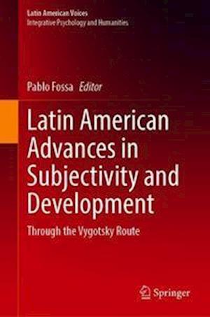 Latin American Advances in Subjectivity and Development