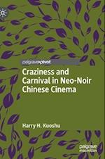 Craziness and Carnival in Neo-Noir Chinese Cinema