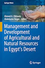 Management and Development of Agricultural and Natural Resources in Egypt's Desert