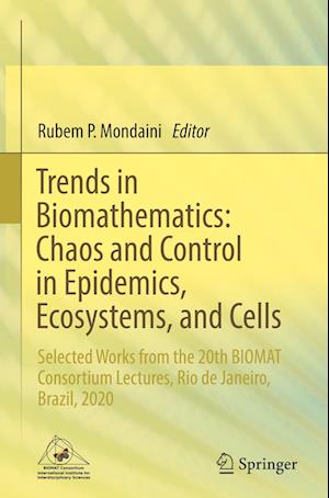 Trends in Biomathematics: Chaos and Control in Epidemics, Ecosystems, and Cells