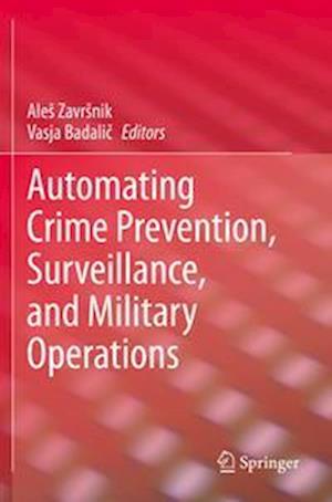 Automating Crime Prevention, Surveillance, and Military Operations