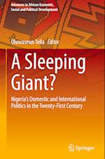 A Sleeping Giant? : Nigeria's Domestic and International Politics in the Twenty-First Century 